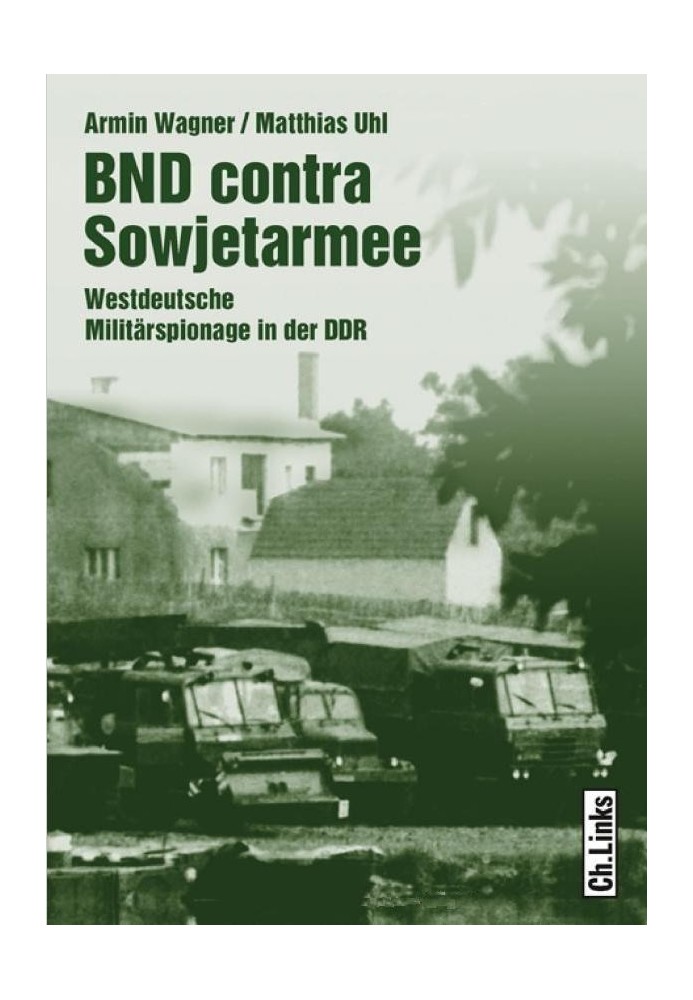 BND against the Soviet Army: West German military espionage in the GDR