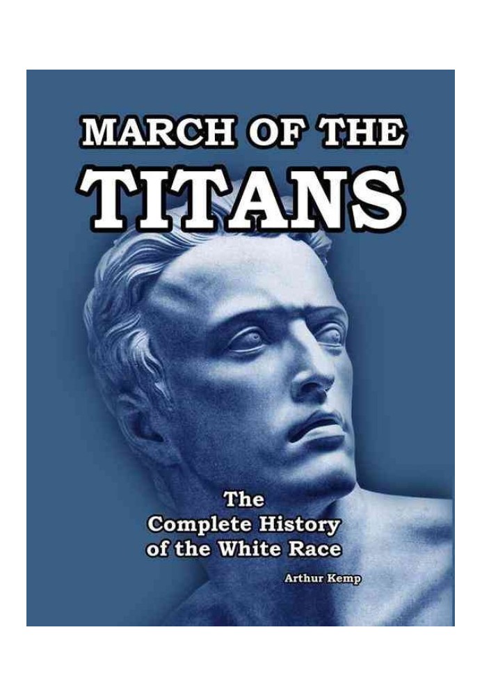 March of the Titans. The Complete History of the White Race