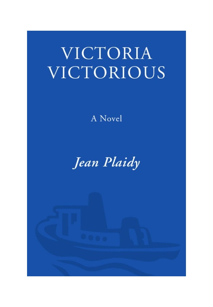 Victoria Victorious: The Story of Queen Victoria