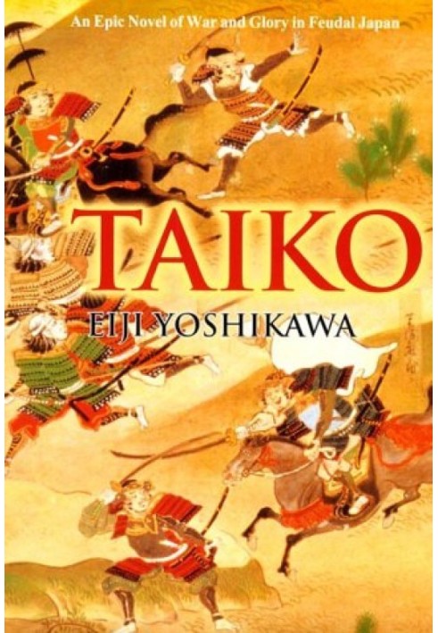 Taiko: An Epic Novel of War and Glory in Feudal Japan