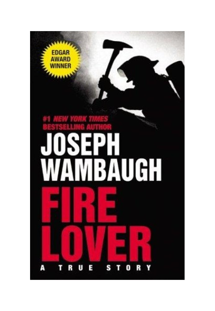 Fire Lover: A True Story