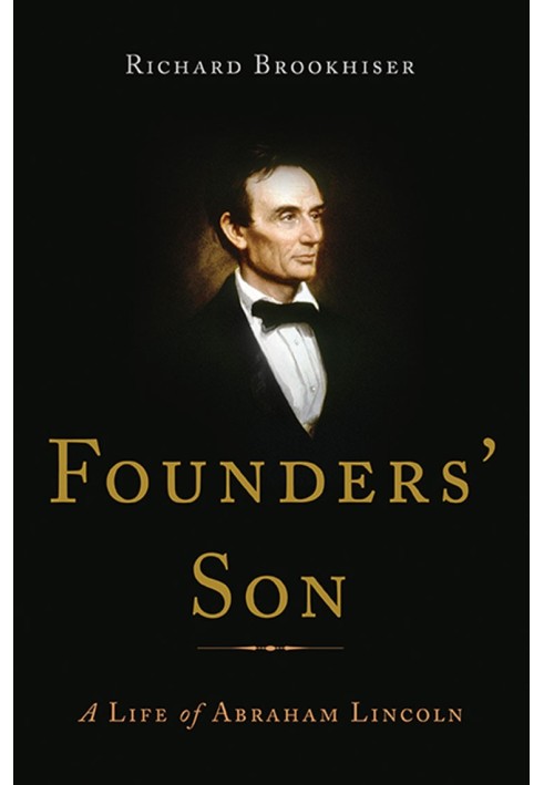 Founders' Son: A Life of Abraham Lincoln