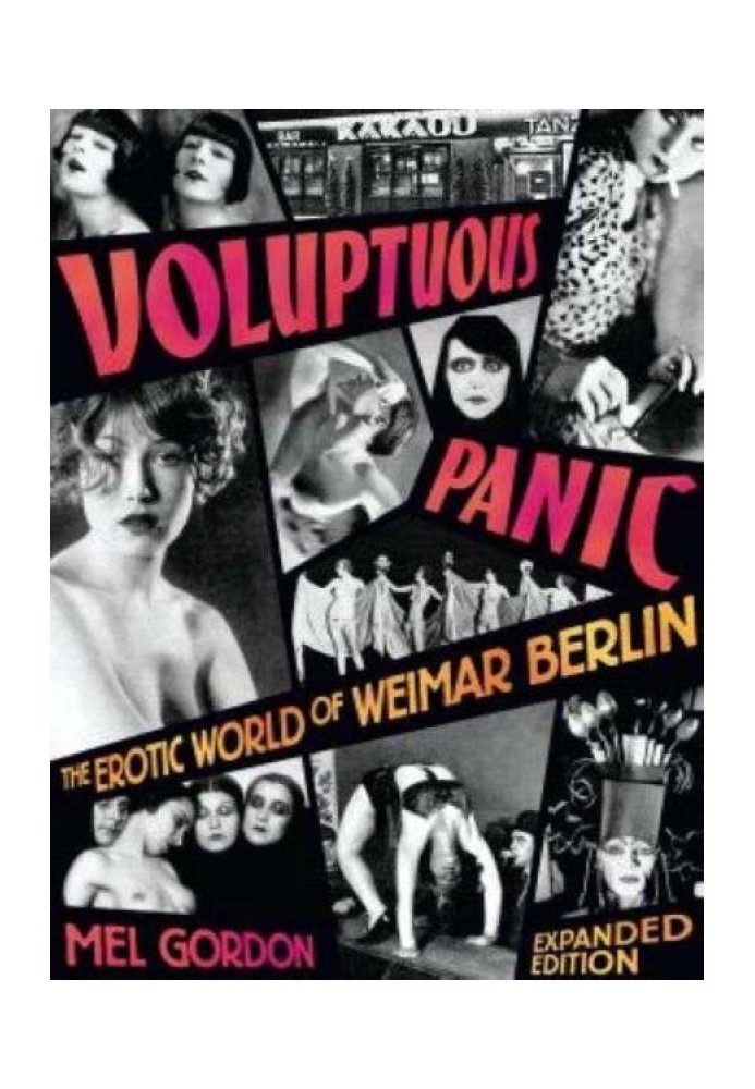 Voluptuous Panic: The Erotic World of Weimar Berlin