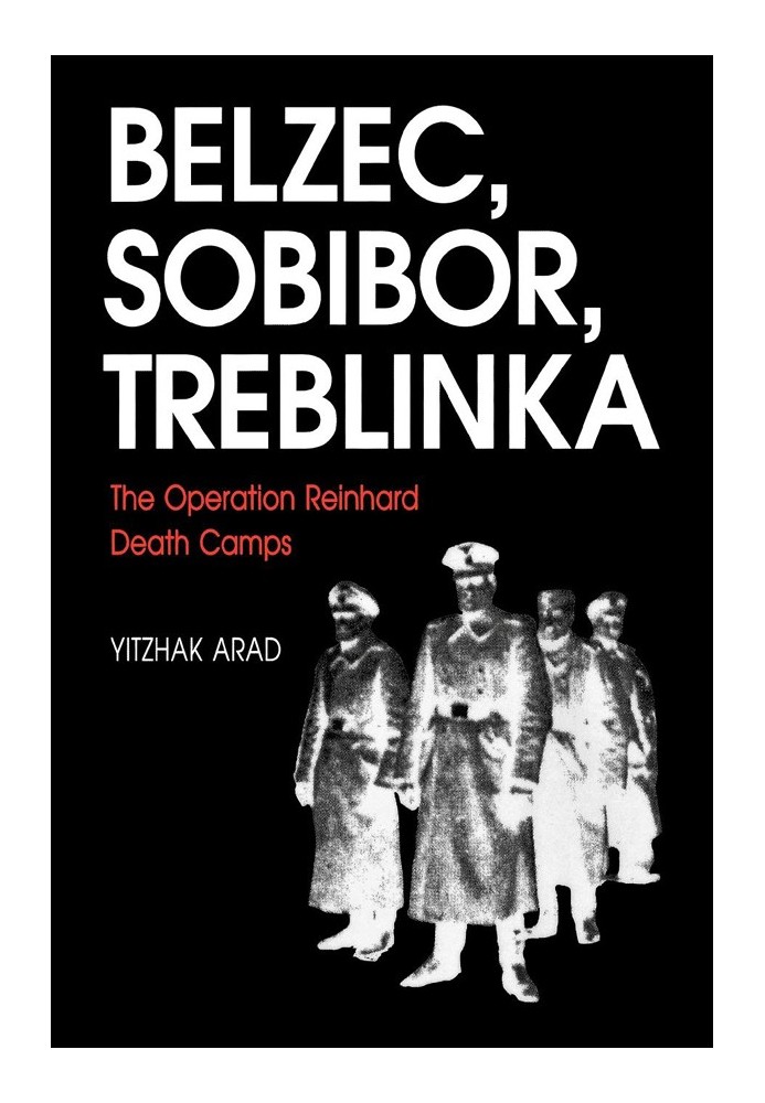 Белжец, Собібор, Треблінка: табори смерті «Операція Рейнхард».