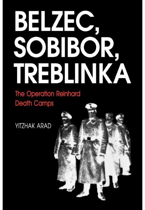 Белжец, Собібор, Треблінка: табори смерті «Операція Рейнхард».