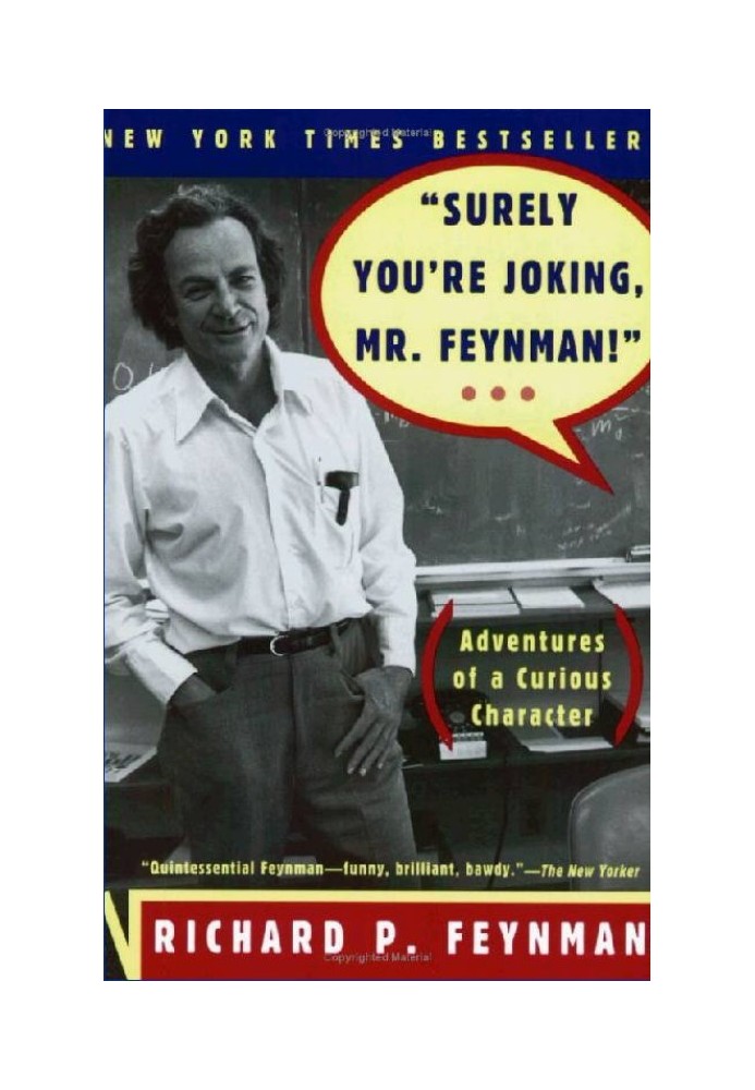 “Surely You’re Joking, Mr. Feynman”: Adventures of a Curious Character