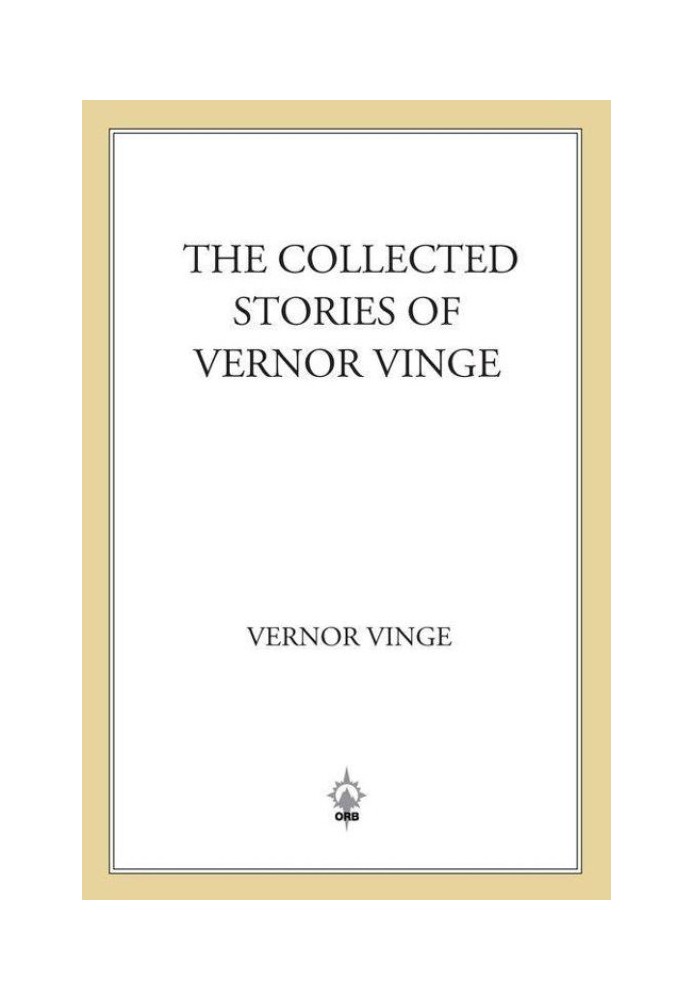 The Collected Stories of Vernor Vinge