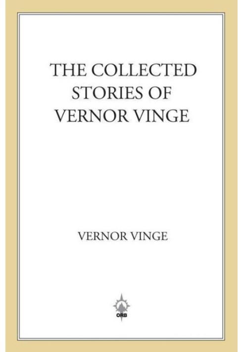 The Collected Stories of Vernor Vinge