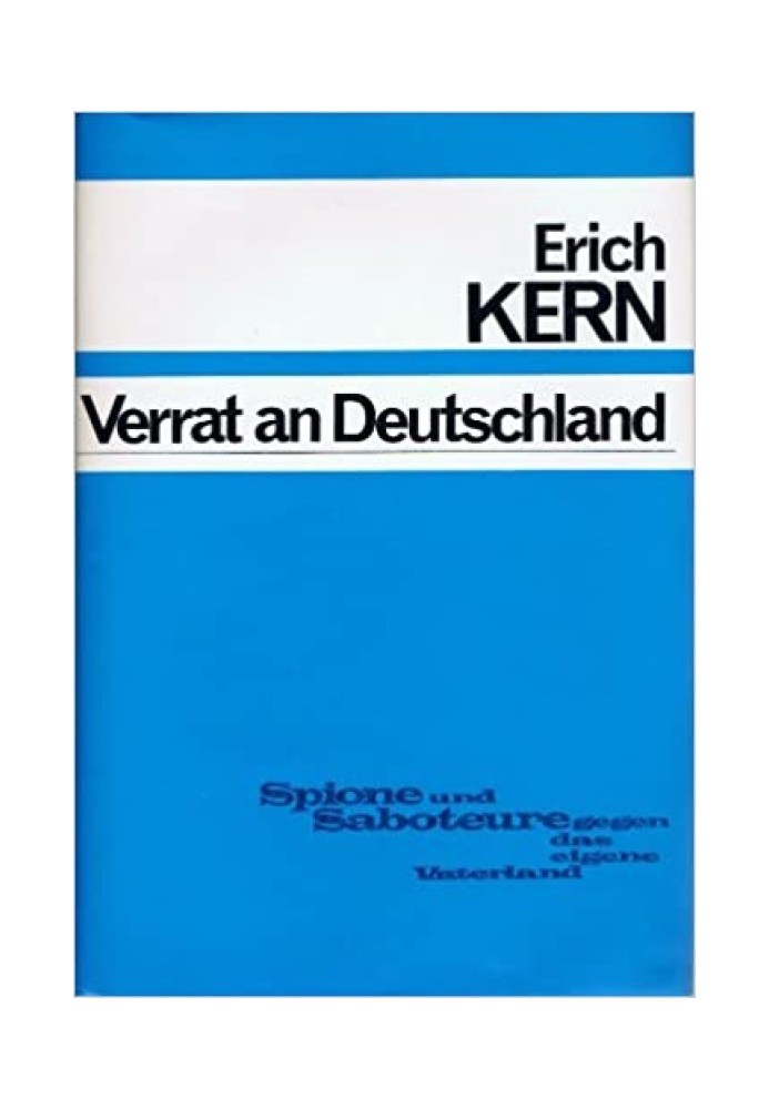 Измена Германии. Шпионы и саботажники против собственного отечества