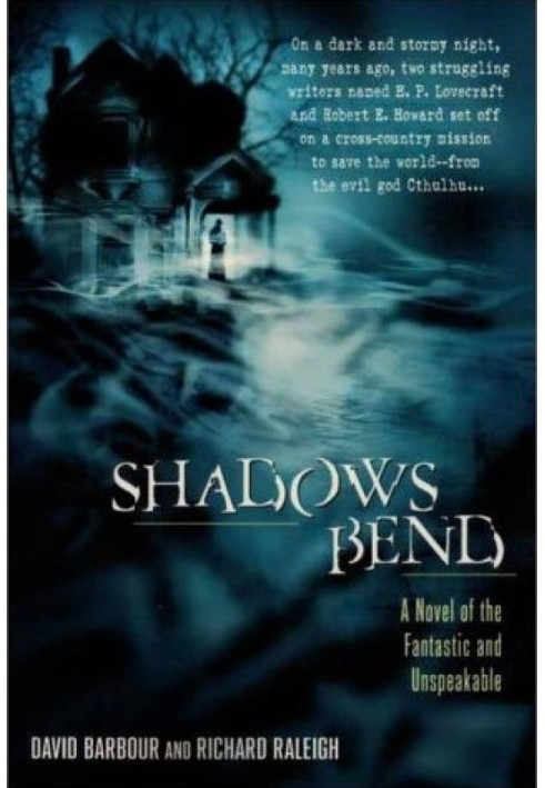 Shadows Bend: A Novel of the Fantastic and Unspeakable