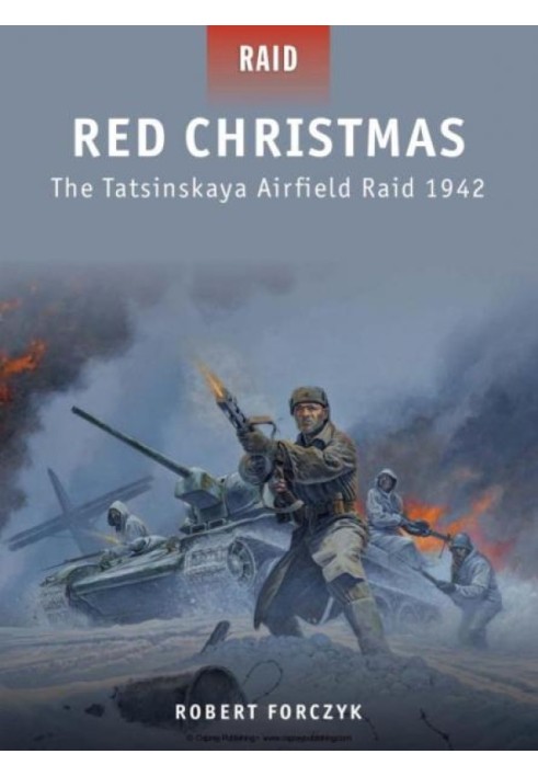 Red Christmas: The Tatsinskaya Airfield Raid 1942