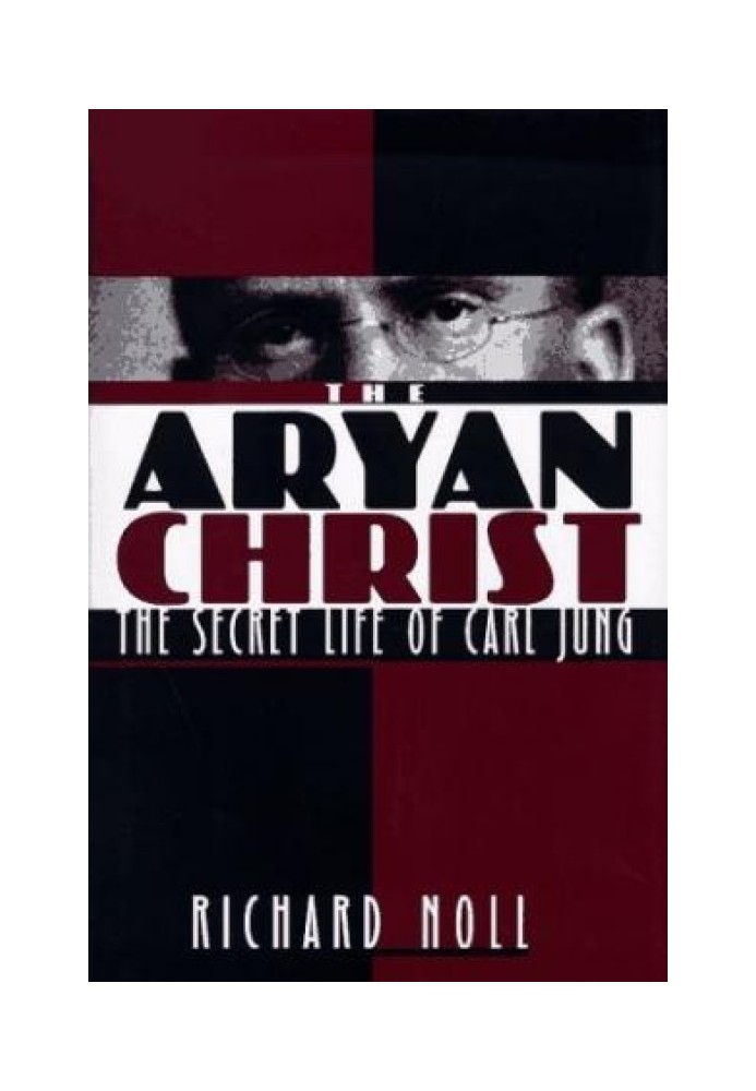 The Aryan Christ: The Secret Life of Carl Jung