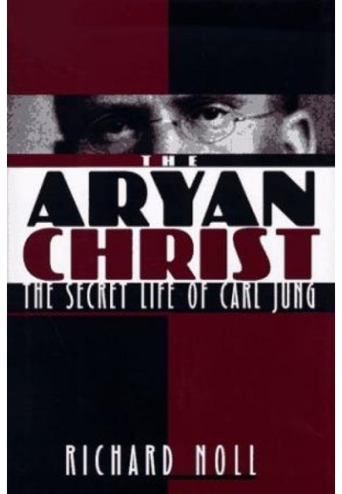 The Aryan Christ: The Secret Life of Carl Jung