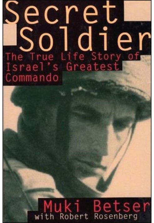 Secret Soldier: The True Life of Greatest Israel's Commando