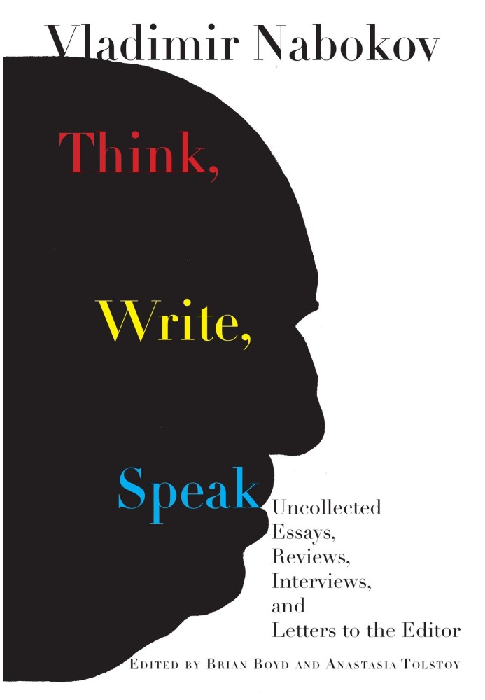 Think, Write, Speak: Uncollected Essays, Reviews, Interviews, and Letters to the Editor