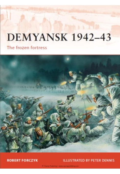 Demyansk 1942-43: The Frozen Fortress