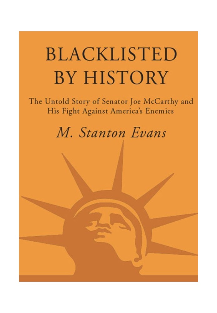 Blacklisted by History: The Untold Story of Senator Joe McCarthy and His Fight Against America's Enemies