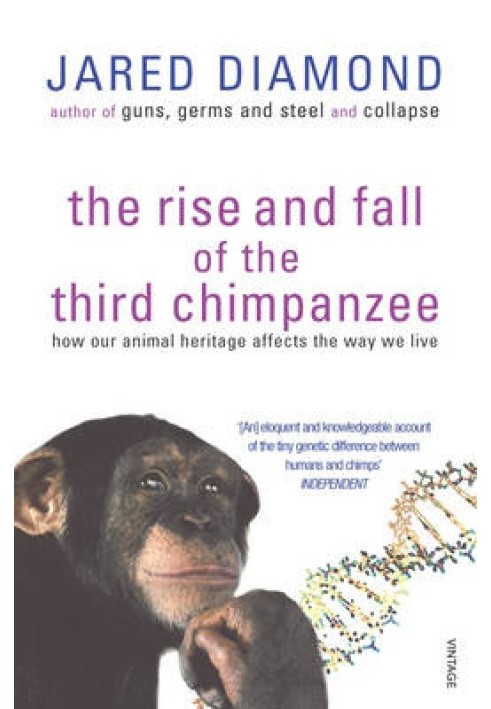 The Rise and Fall of the Third Chimpanzee