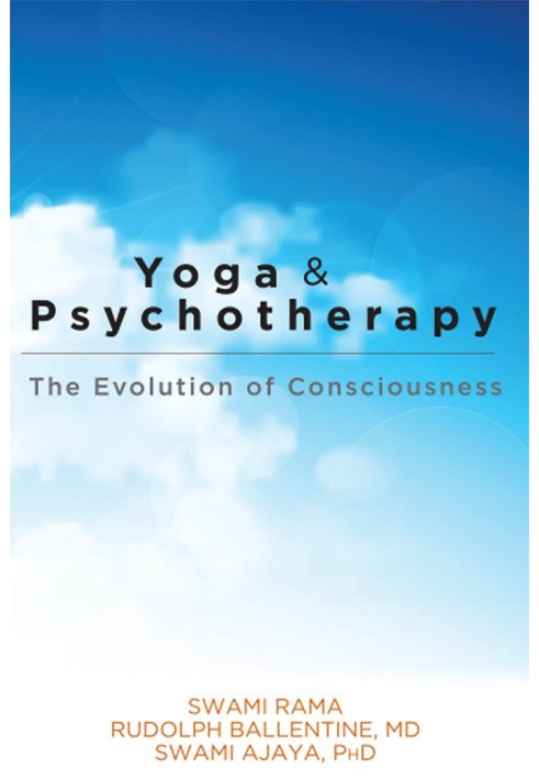 Yoga and Psychotherapy: The Evolution of Consciousness