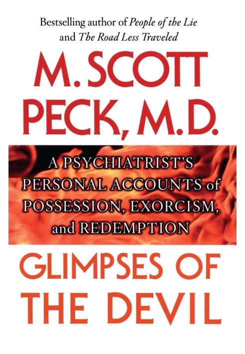 Glimpses of the Devil: A Psychiatrist’s Personal Accounts of Possession, Exorcism, and Redemption