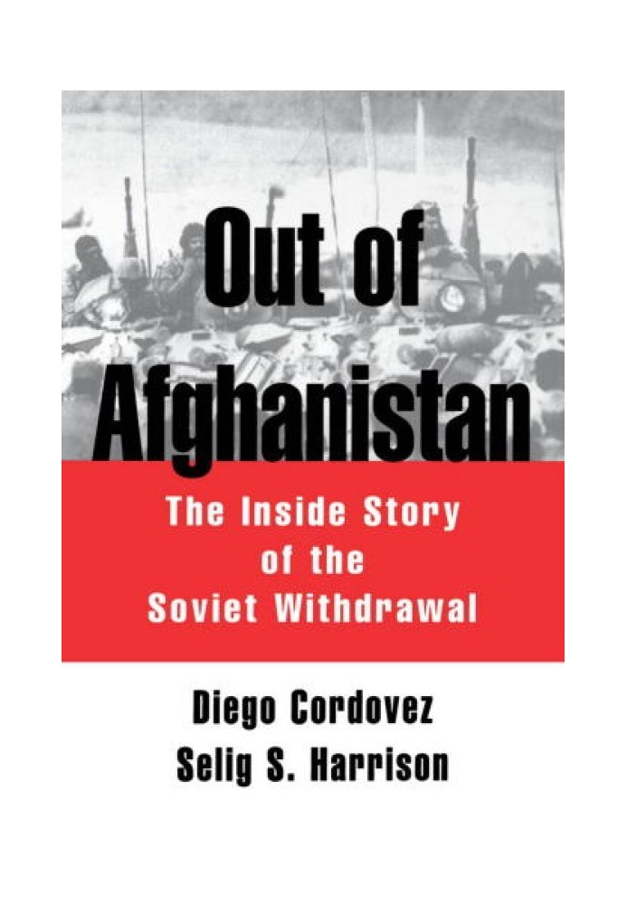 Out of Afghanistan: The Inside Story of the Soviet Withdrawal