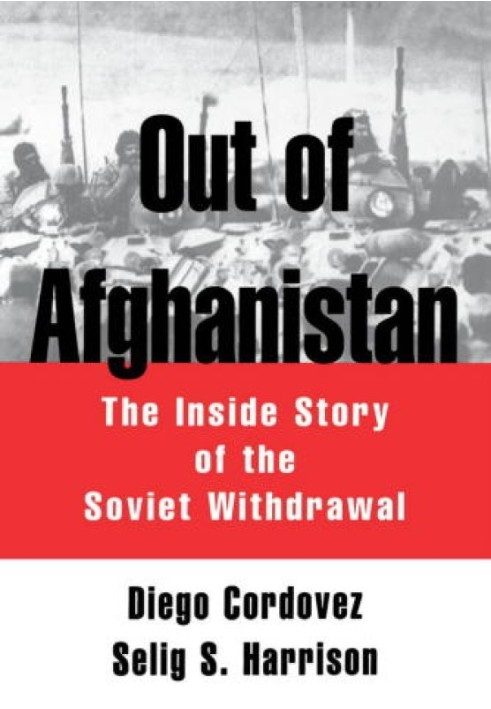 Out of Afghanistan: The Inside Story of the Soviet Withdrawal