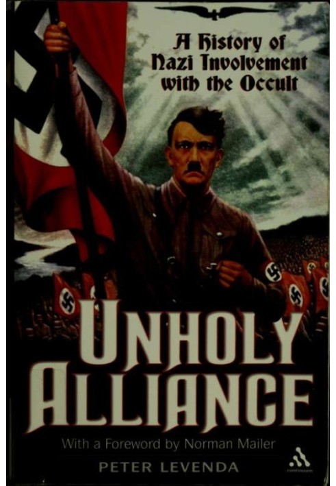 Unholy Alliance: A History of Nazi Involvement with the Occult