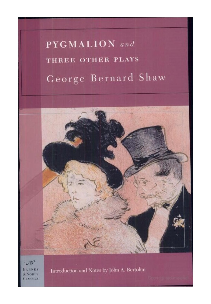 Pygmalion and Three Other Plays