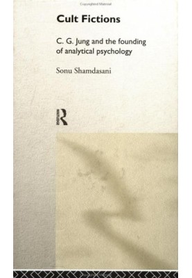 Cult Fictions: C. G. Jung and the Founding of Analytical Psychology