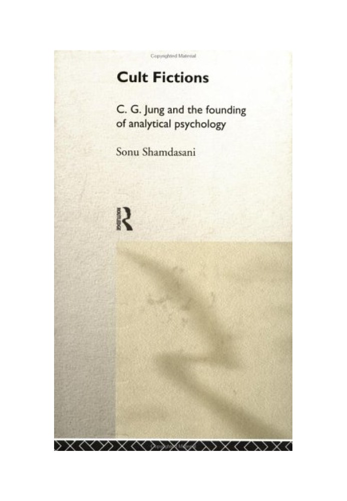 Cult Fictions: C. G. Jung and the Founding of Analytical Psychology