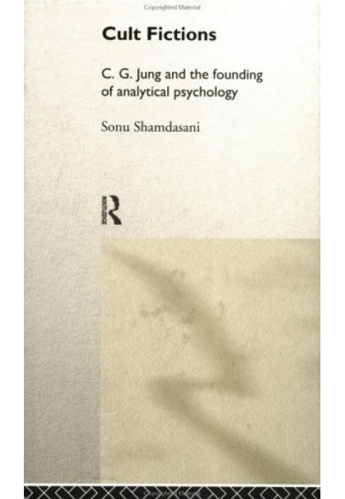 Cult Fictions: C. G. Jung and the Founding of Analytical Psychology