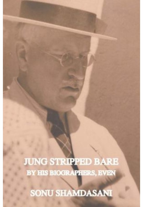 Jung Stripped Bare by His Biographers, Even