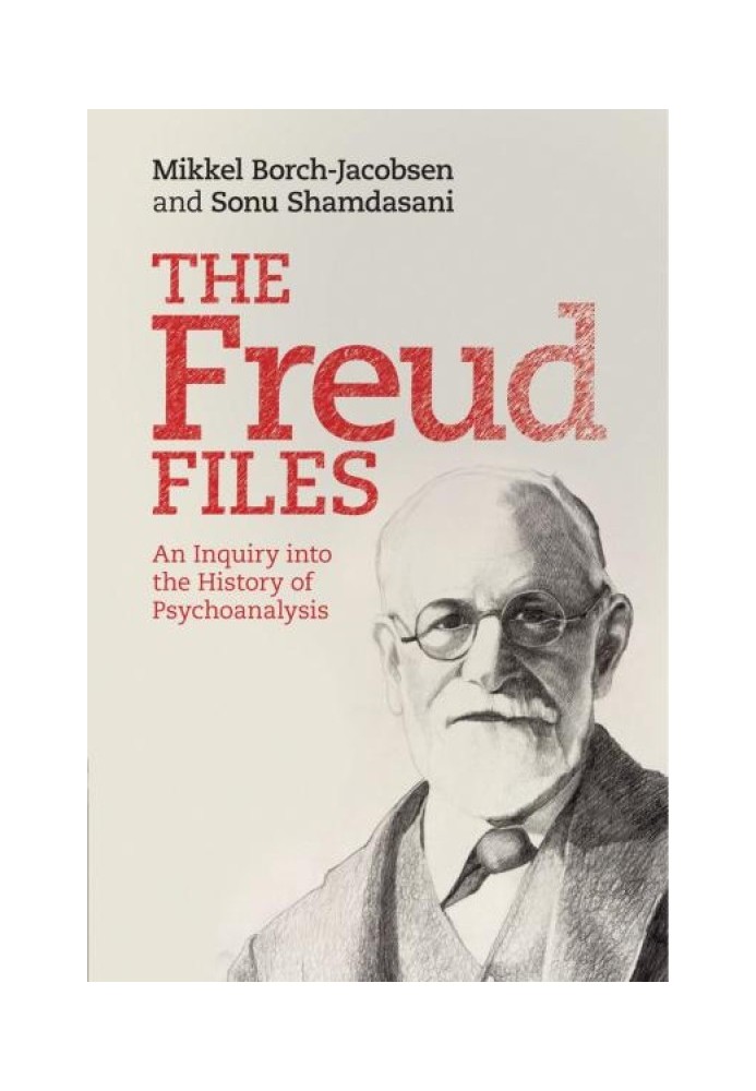 The Freud files : an inquiry into the history of psychoanalysis