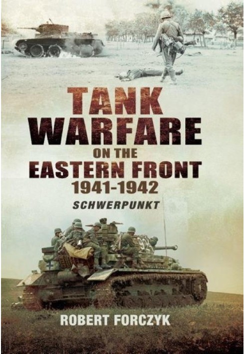 Tank Warfare on the Eastern Front, 1941-1942: Schwerpunkt