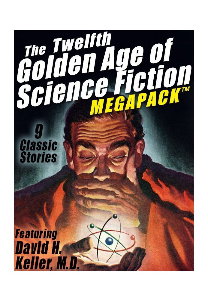 Keller, David H. - The 12-th Golden Age of Science Fiction Megapack