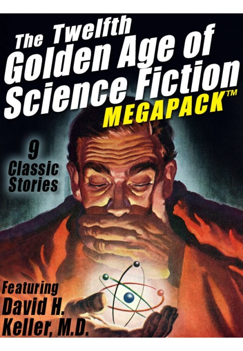 Keller, David H. - The 12-th Golden Age of Science Fiction Megapack