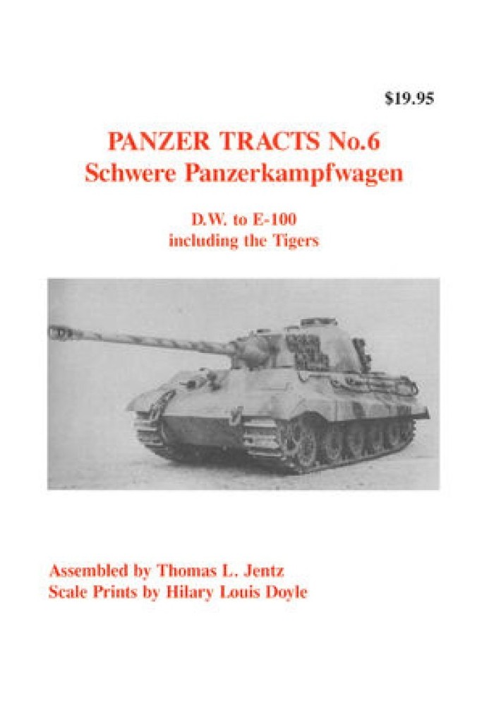 Panzer Tracts No.6: Schwere Panzerkampfwagen: D.W. до E-100, включая «Тигры»