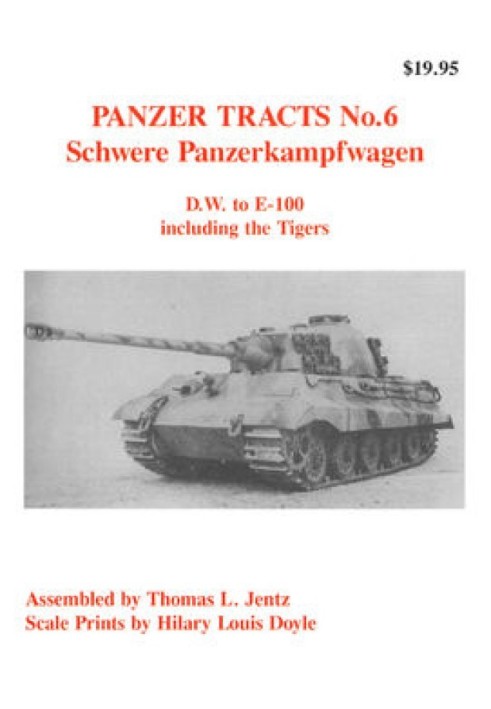 Panzer Tracts No.6: Schwere Panzerkampfwagen: D.W. to E-100 Including the Tigers