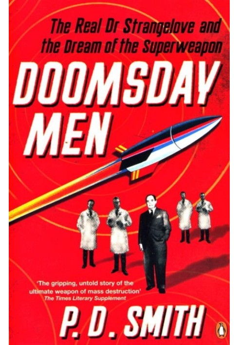 Doomsday Men: The Real Dr Strangelove and the Dream of the Superweapon