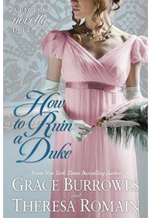 How to Ruin a Duke: A Regency Novella Duet