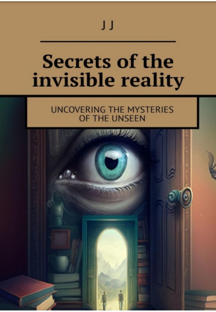 Secrets of the invisible reality