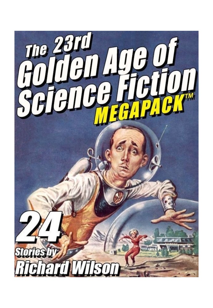 Wilson, Richard - The 23-rd Golden Age of Science Fiction Megapack