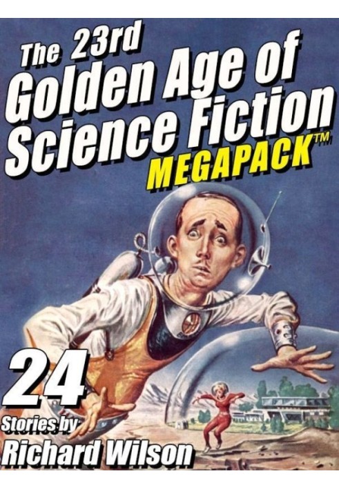 Wilson, Richard - The 23-rd Golden Age of Science Fiction Megapack