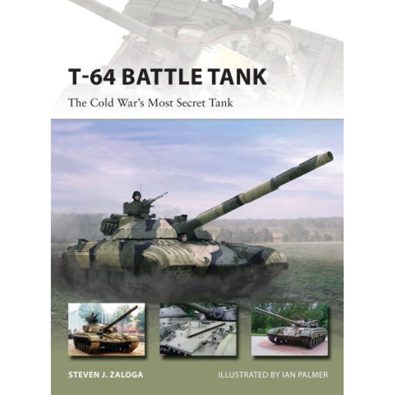 T-64 Battle Tank: The Cold...