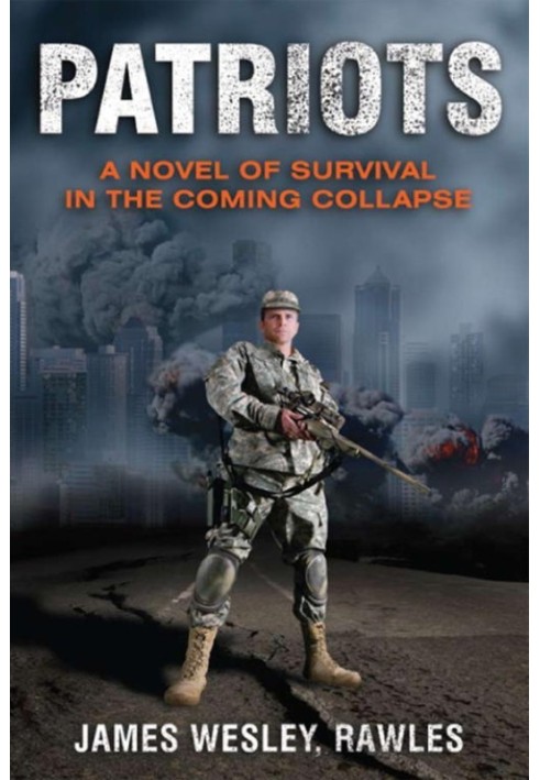 Patriots: A Novel of Survival in the Coming Collapse