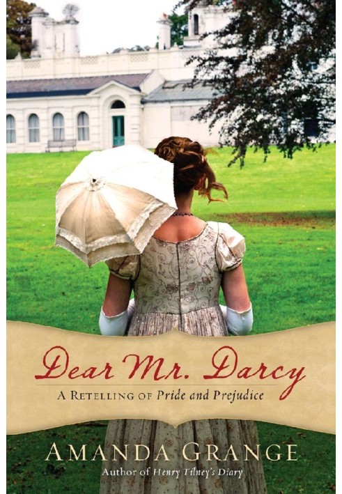 Dear Mr. Darcy: A Retelling of Pride and Prejudice