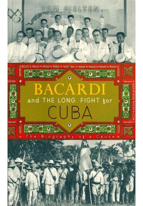 Bacardi and the long battle for Cuba. Biography of the idea