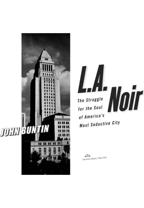 L.A. Noir: The Struggle for the Soul of America's Most Seductive City