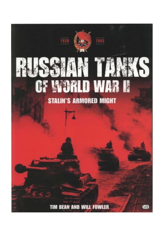 Russian Tanks of World War II: Stalin's Armoured Might