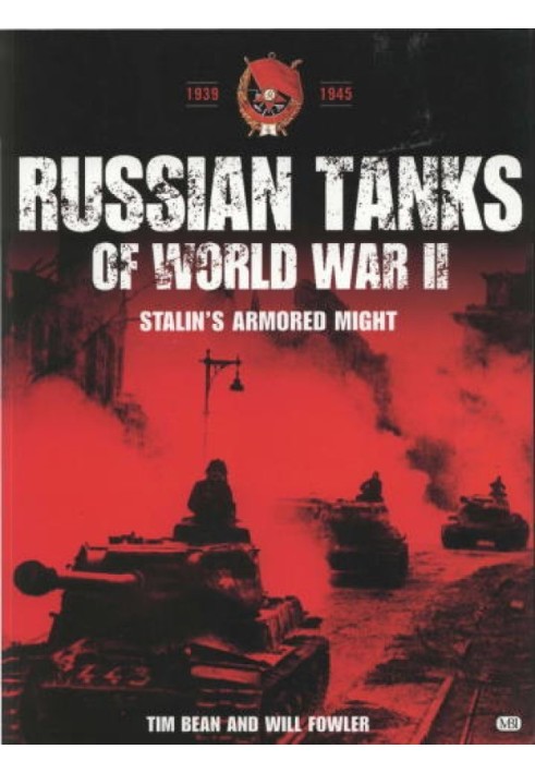 Russian Tanks of World War II: Stalin's Armoured Might